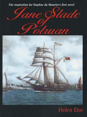 Ibs Jane Slade of Polruan: The Inspiration for Du Maurier's First Novel