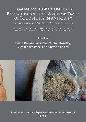 Ibs Roman Amphora Contents: Reflecting on the Maritime Trade of Foodstuffs in Antiquity (In honour of Miguel Beltran Lloris): Proceedings of the Roman Amphora Contents International Interactive Conference (RACIIC) (Cadiz 5-7 Oct 2025