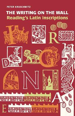 Ibs The Writing on the Wall: Reading's Latin Inscriptions Convenienza