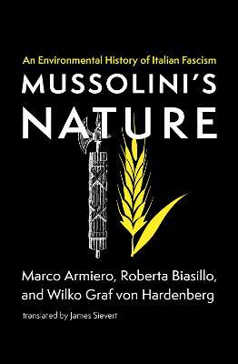 Ibs Mussolini's Nature: An Environmental History of Italian Fascism Online Outlet