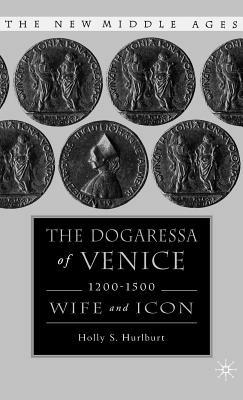 Ibs The Dogaressa of Venice 1200-1500: Wives and Icons Soddisfazione Garantita
