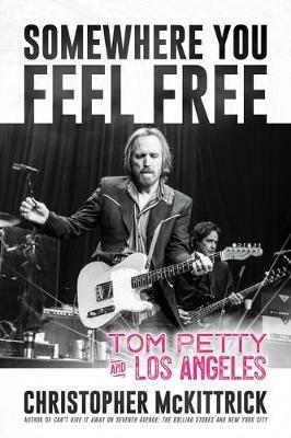 Ibs Somewhere You Feel Free: Tom Petty and Los Angeles Comprane uno, ottenene uno gratis